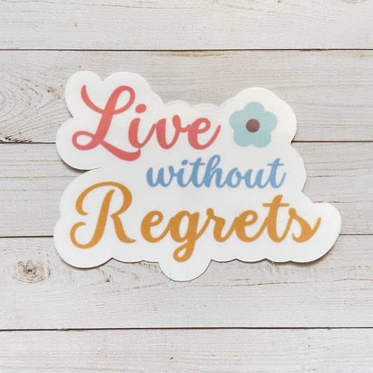 Live Without Regrets Vinyl Sticker