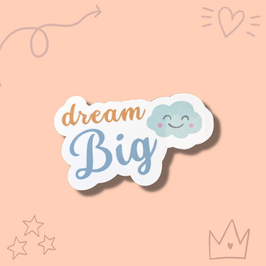 Dream Big Vinyl Sticker