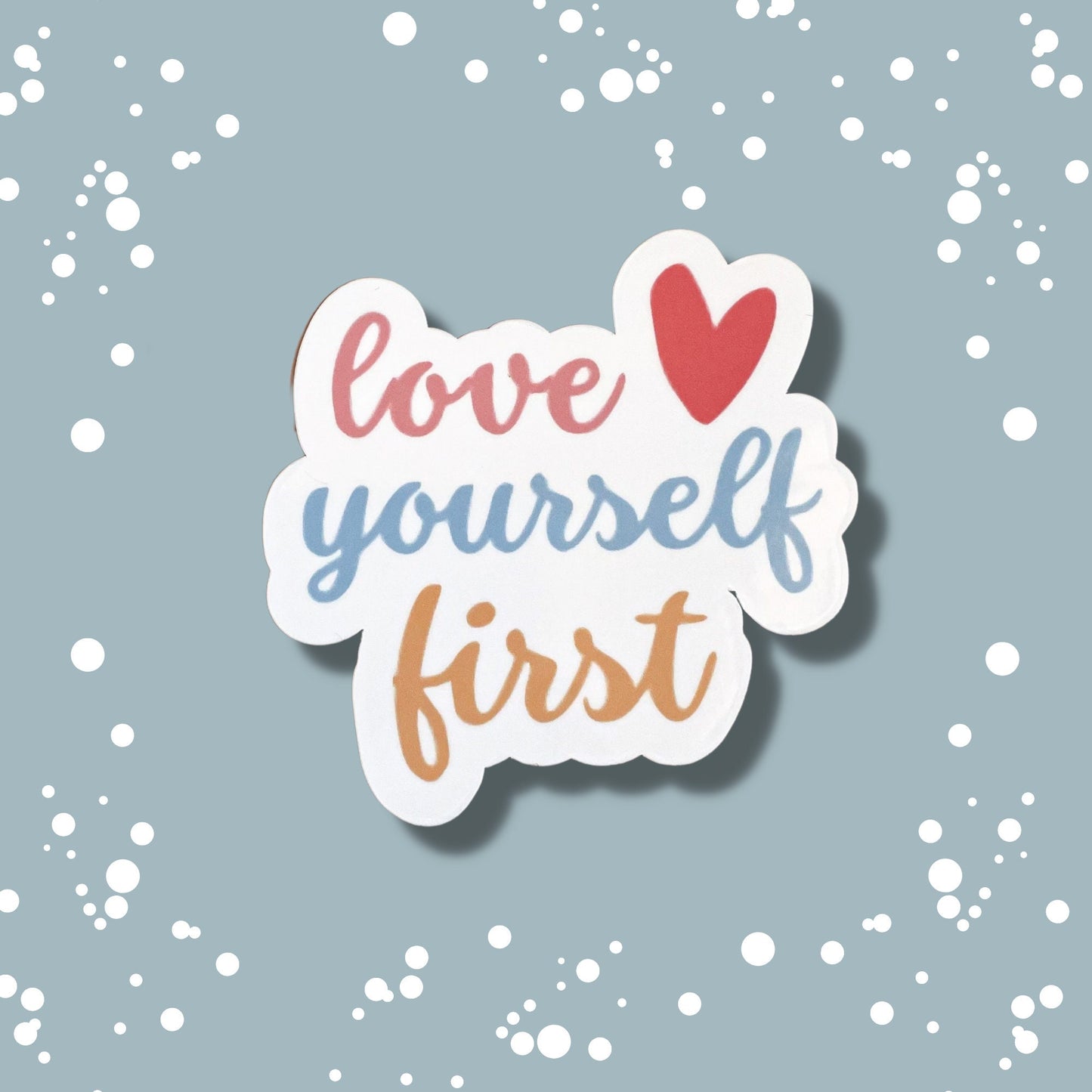 Love Yourself First Vinyl Sticker