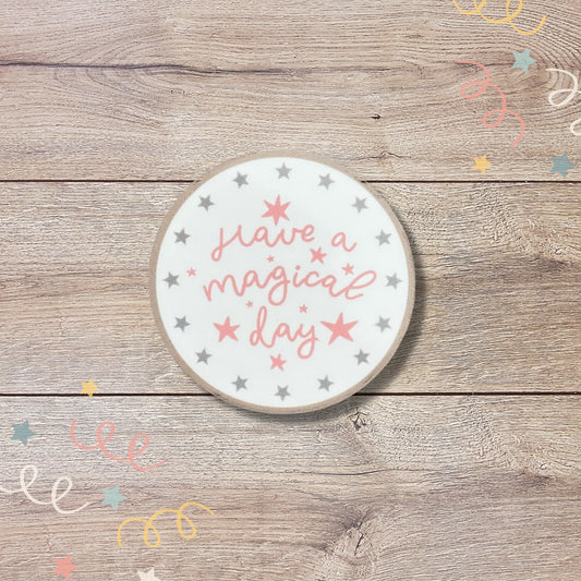 Have A Magical Day Vinyl Sticker