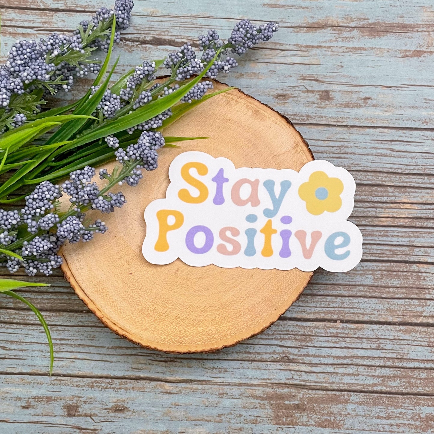 Stay Positive Vinyl Sticker