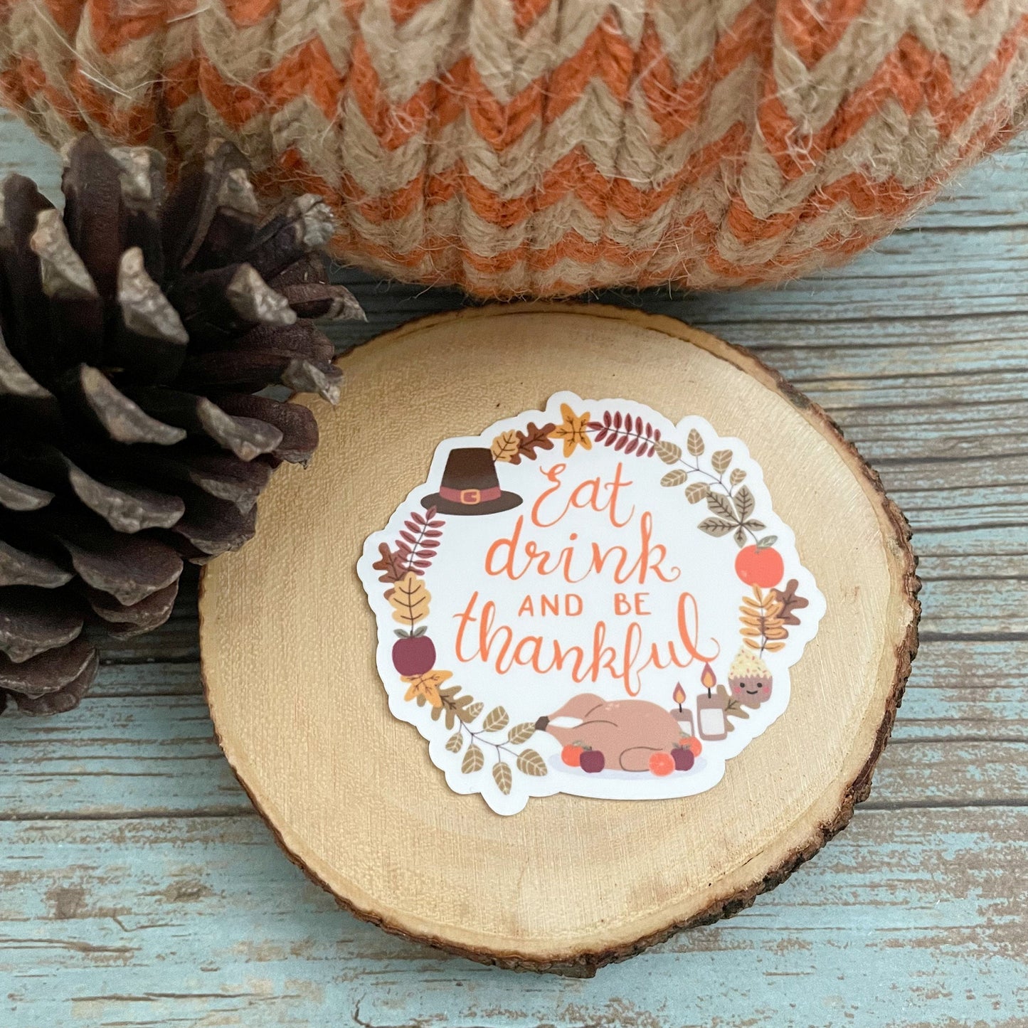 Eat Drink & Be Thankful Vinyl Sticker