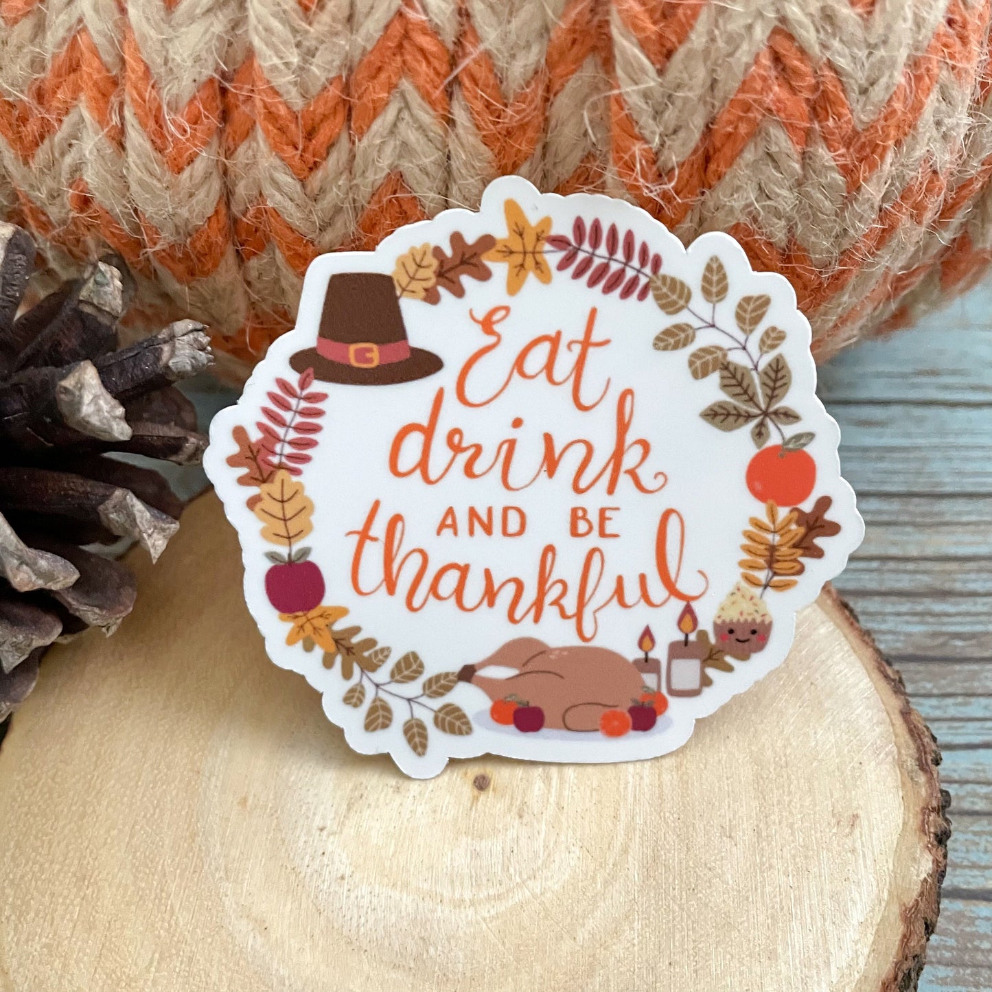Eat Drink & Be Thankful Vinyl Sticker