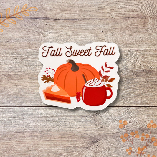 Fall Sweet Fall Vinyl Sticker, Glossy Finish, Autumn Fall Season Drinks Dessert Cozy Thanksgiving Pumpkin Fall Lover For Laptop Water Bottle