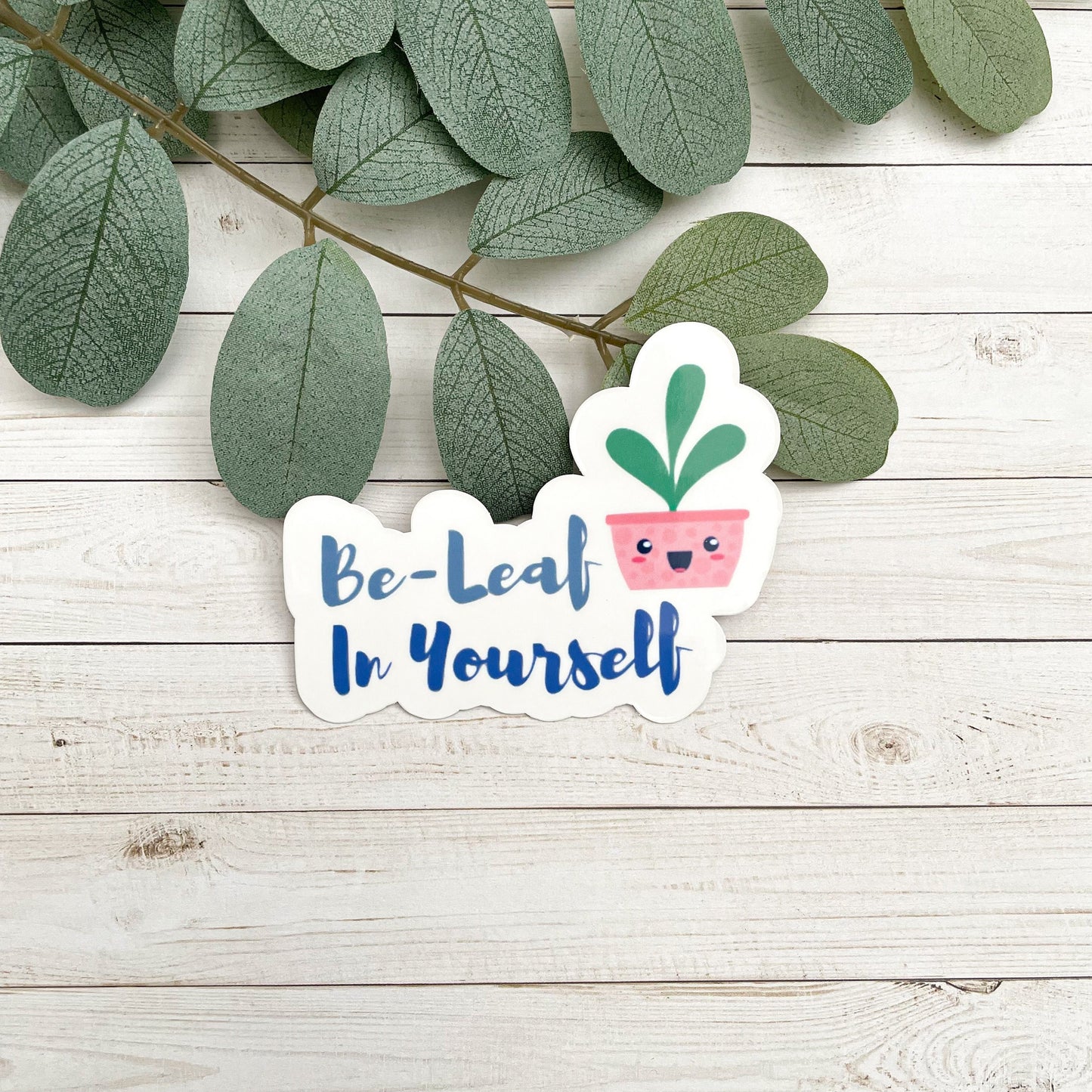 Be-Leaf In Yourself Vinyl Sticker