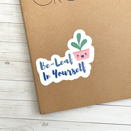 Be-Leaf In Yourself Vinyl Sticker