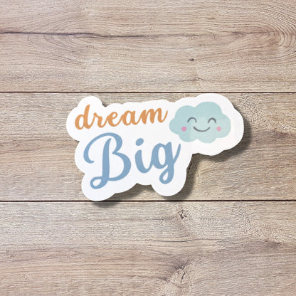 Dream Big Vinyl Sticker