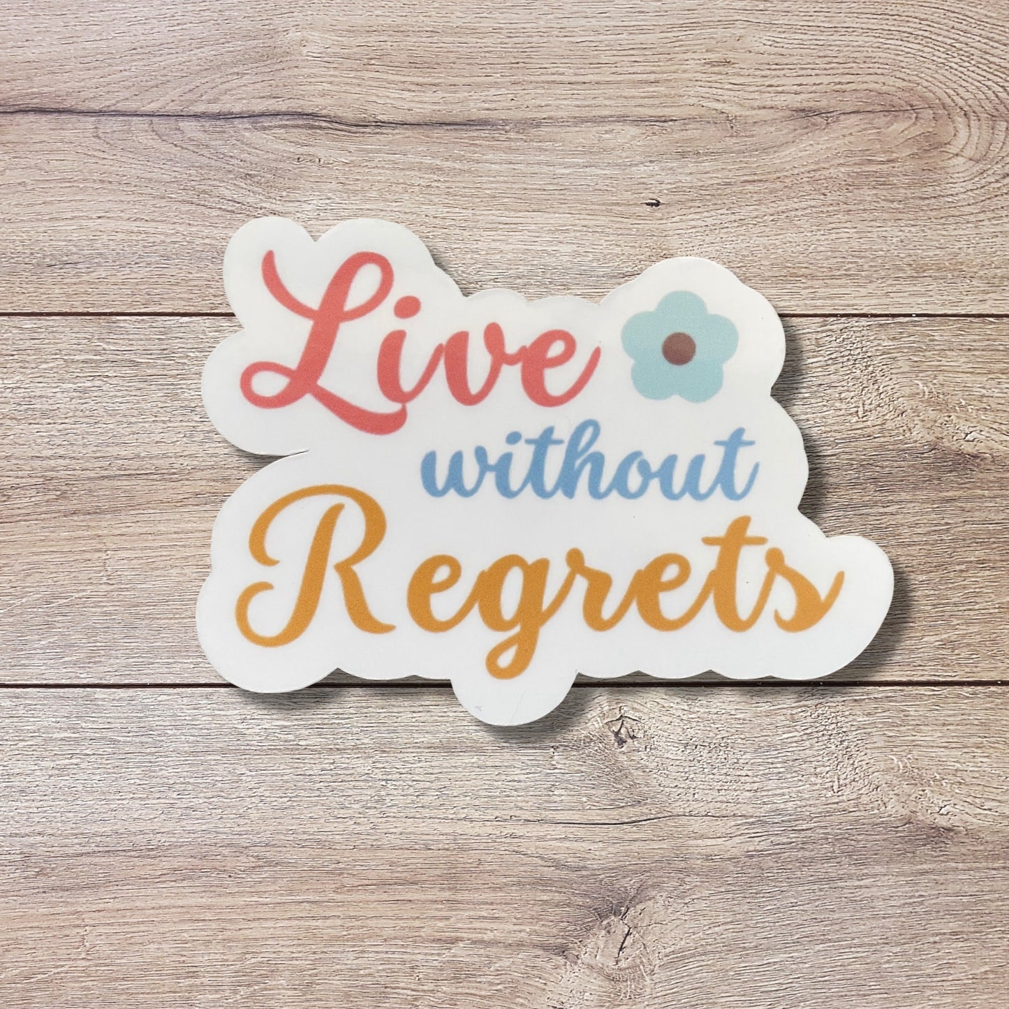 Live Without Regrets Vinyl Sticker