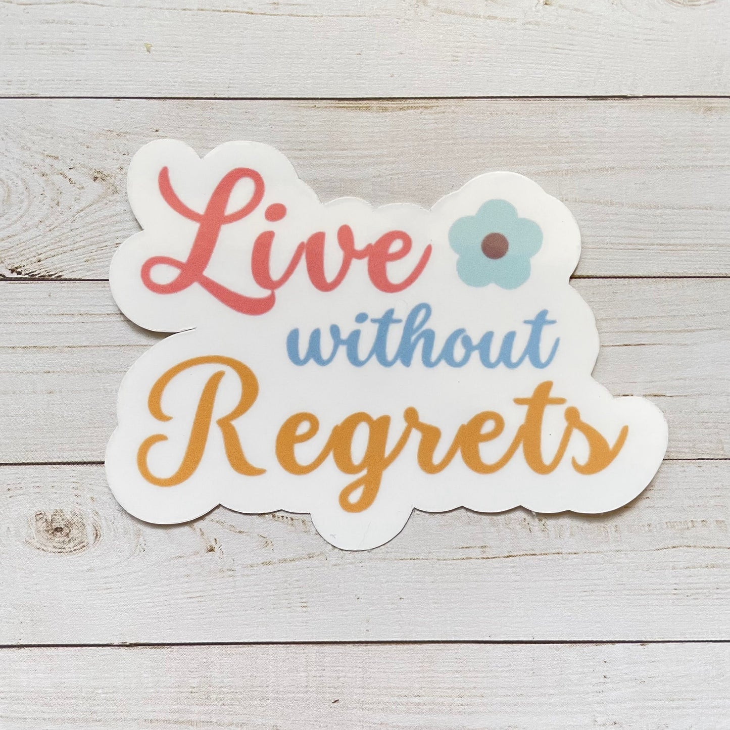 Live Without Regrets Vinyl Sticker