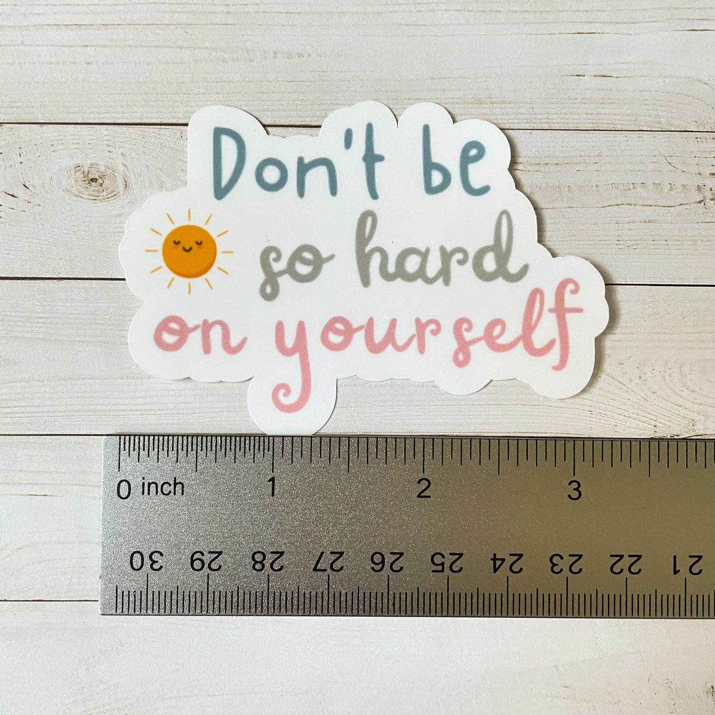 Don't Be So Hard on Yourself Vinyl Sticker