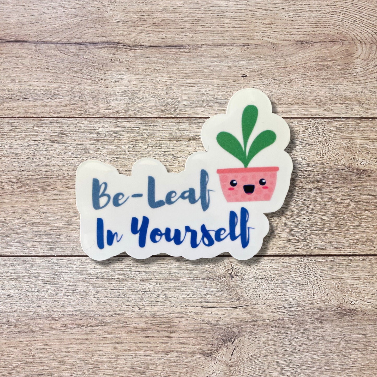 Be-Leaf In Yourself Vinyl Sticker