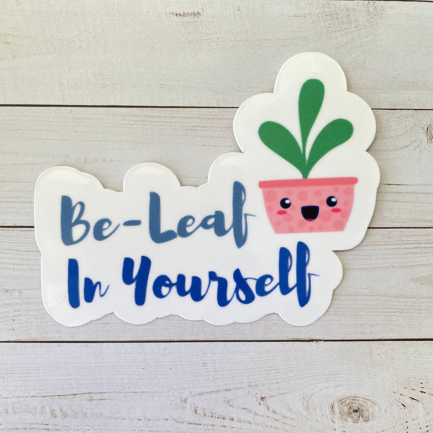 Be-Leaf In Yourself Vinyl Sticker