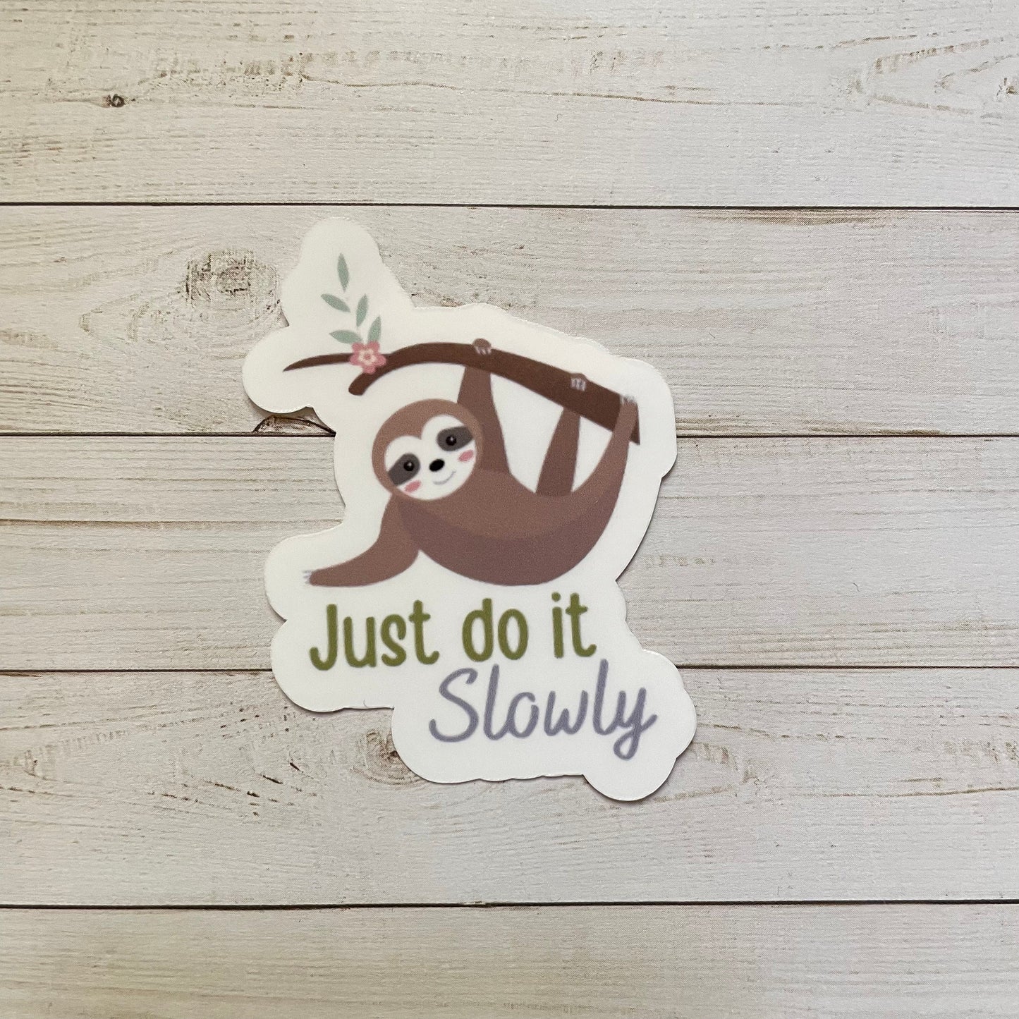 Sloth Just Do It Slowly Vinyl Sticker