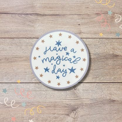 Have A Magical Day Vinyl Sticker