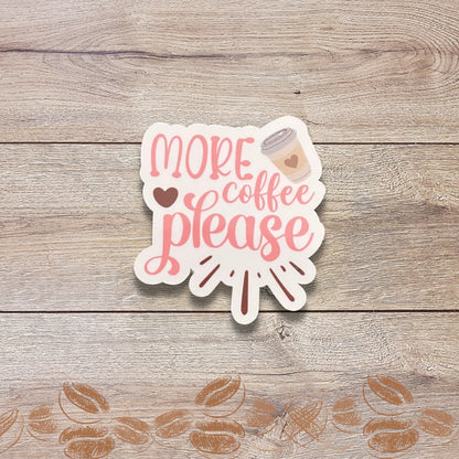 More Coffee Please Vinyl Sticker