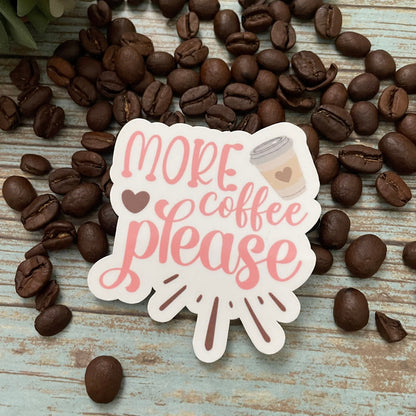 More Coffee Please Vinyl Sticker