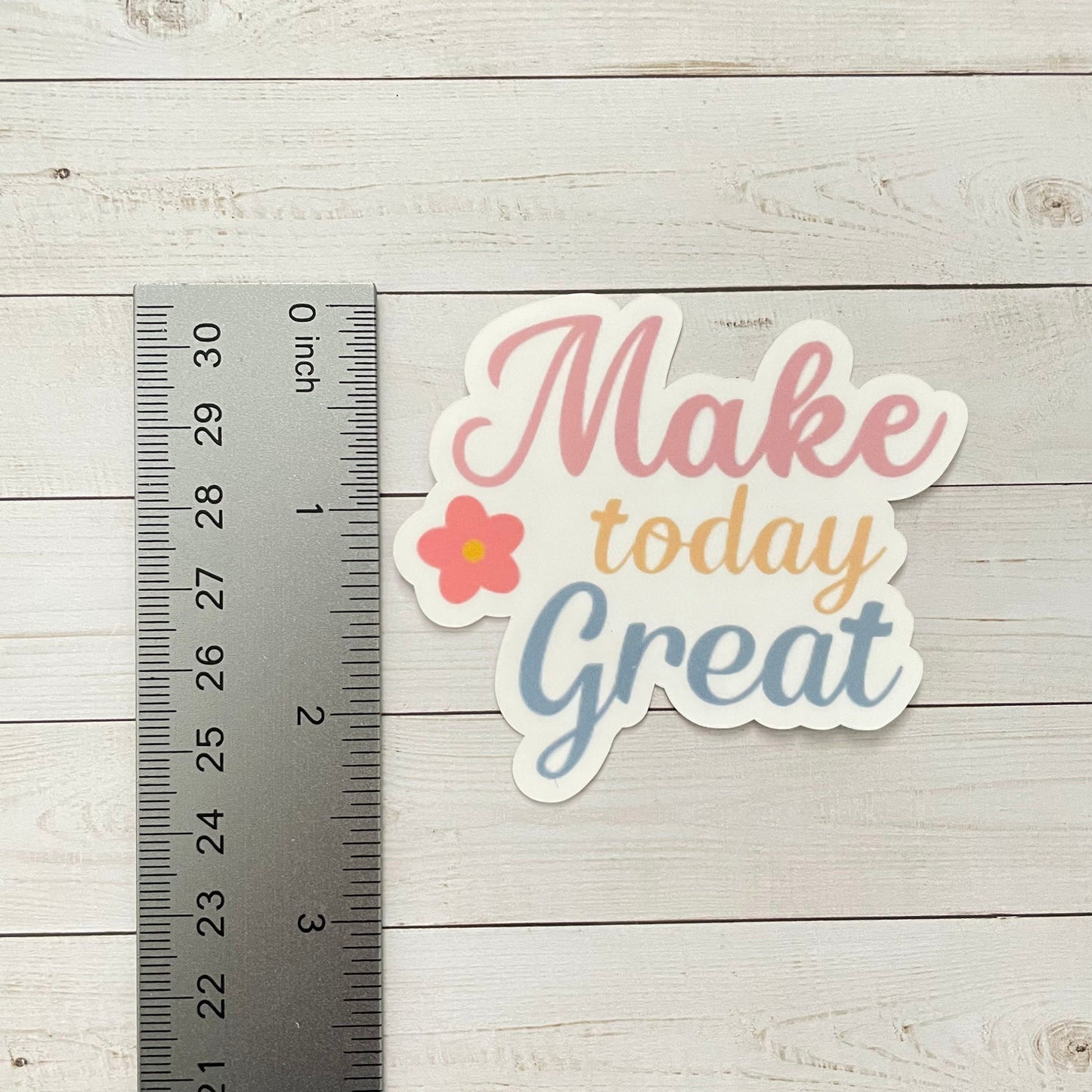 Make Today Great Vinyl Sticker