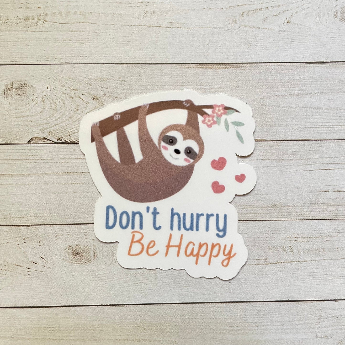 Sloth Don't Hurry Be Happy Vinyl Sticker