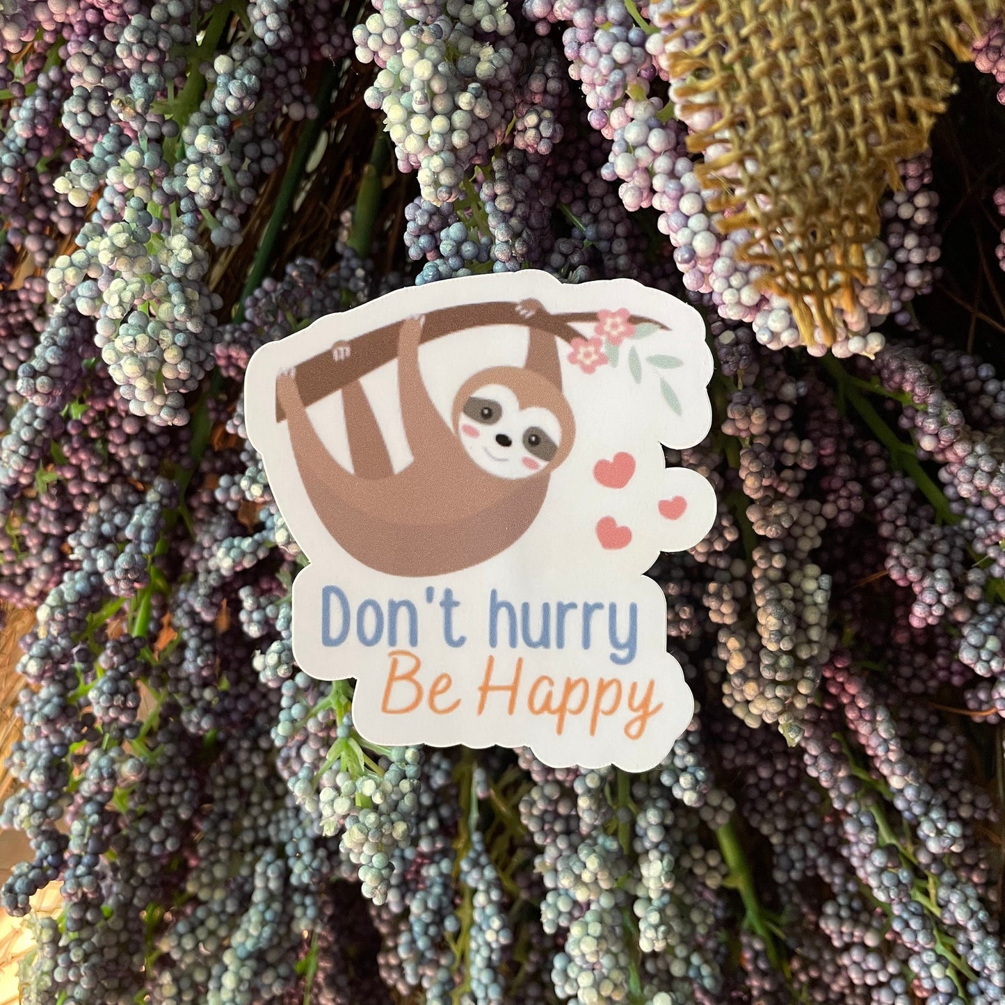 Sloth Don't Hurry Be Happy Vinyl Sticker