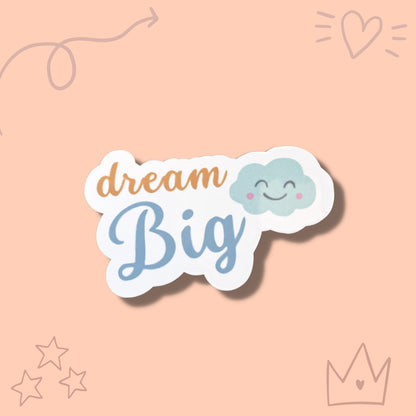 Dream Big Vinyl Sticker