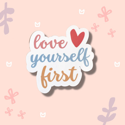 Love Yourself First Vinyl Sticker