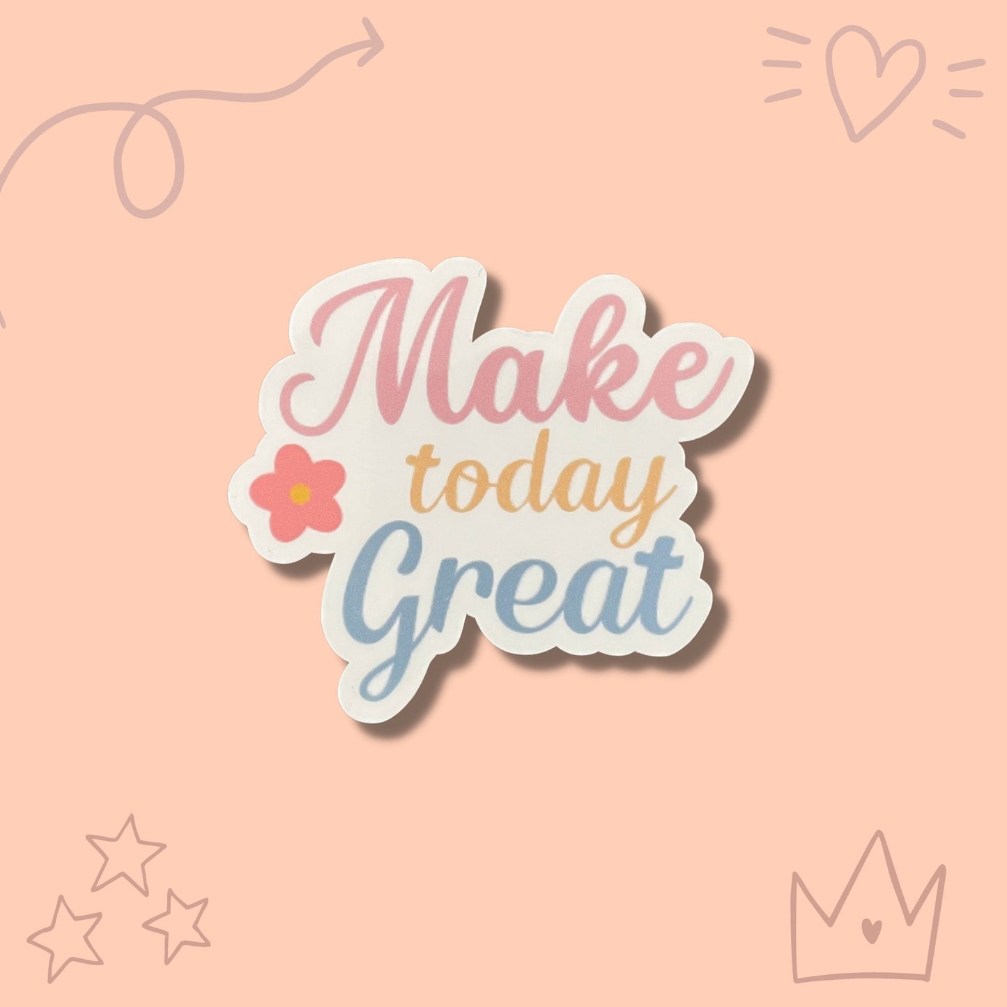 Make Today Great Vinyl Sticker