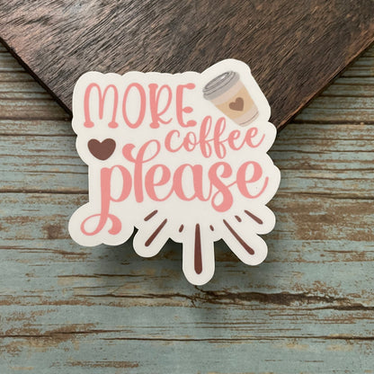 More Coffee Please Vinyl Sticker
