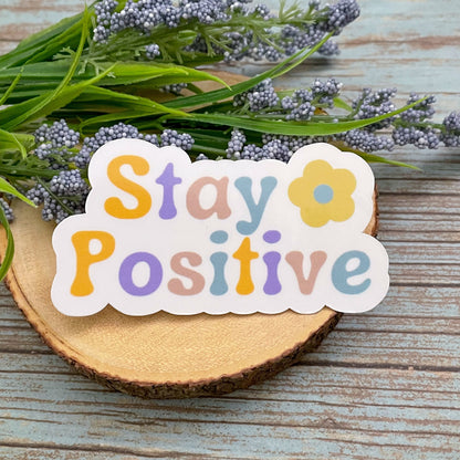 Stay Positive Vinyl Sticker