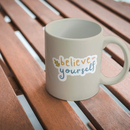 Believe in Yourself Vinyl Sticker