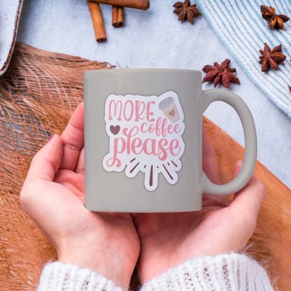 More Coffee Please Vinyl Sticker