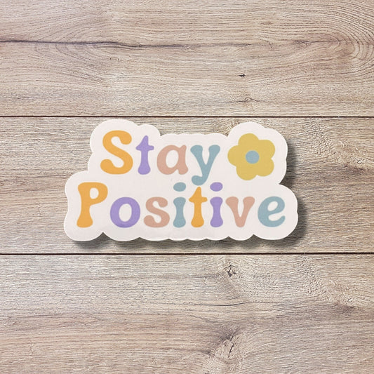 Stay Positive Vinyl Sticker