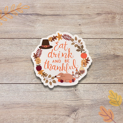 Eat Drink & Be Thankful Vinyl Sticker