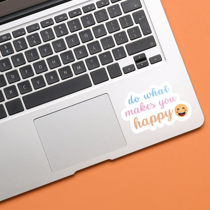 Do What Makes You Happy Vinyl Sticker