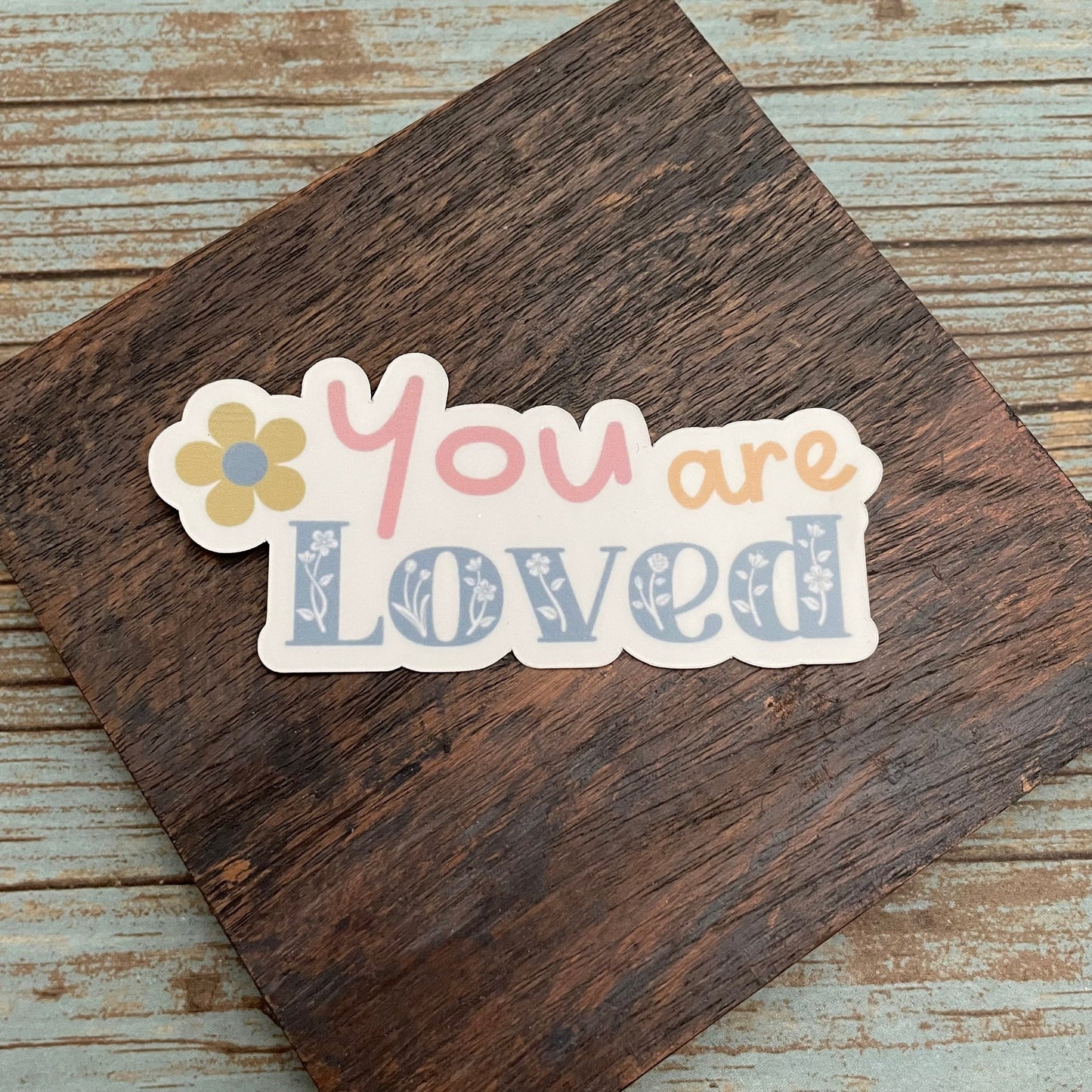 You are Loved Vinyl Sticker