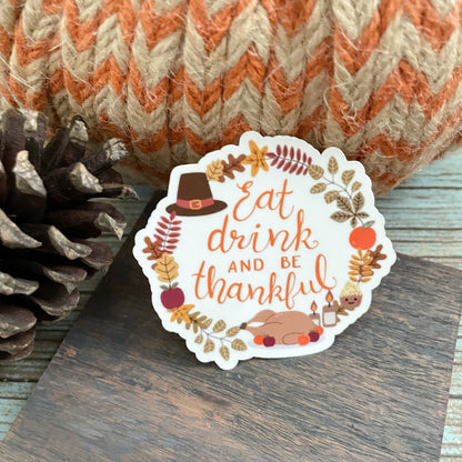 Eat Drink & Be Thankful Vinyl Sticker