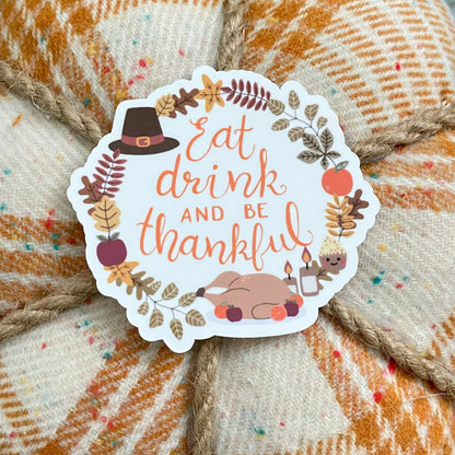 Eat Drink & Be Thankful Vinyl Sticker