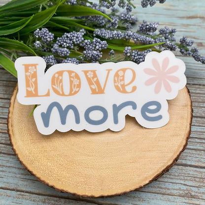 Love More Vinyl Sticker