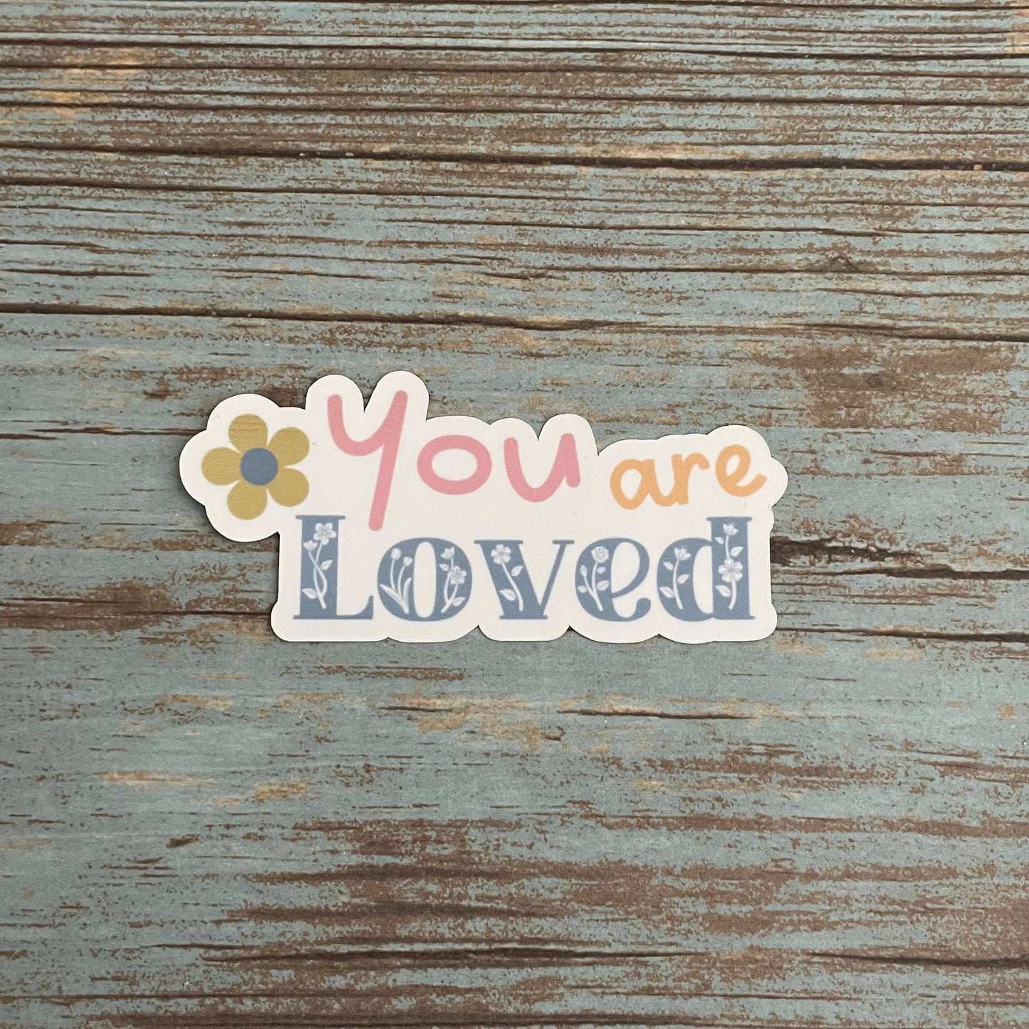 You are Loved Vinyl Sticker