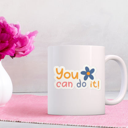 You Can Do It Vinyl Sticker, Self Love Sticker, Inspirational Sticker, Motivational Sticker, Waterproof Water Bottle Laptop Sticker