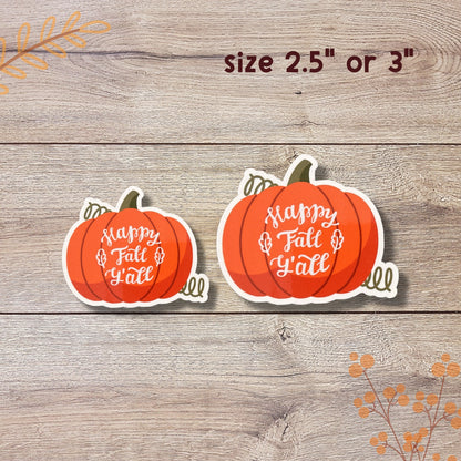 Happy Fall Y'all Vinyl Sticker, Glossy Finish, Pumpkin Autumn Fall Season Sticker, Cozy Thanksgiving, Fall Lover Laptop Vinyl Sticker